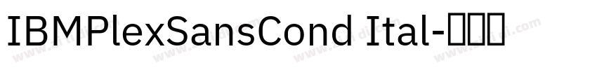 IBMPlexSansCond Ital字体转换 IBMPlexSansCond Ital字体转换